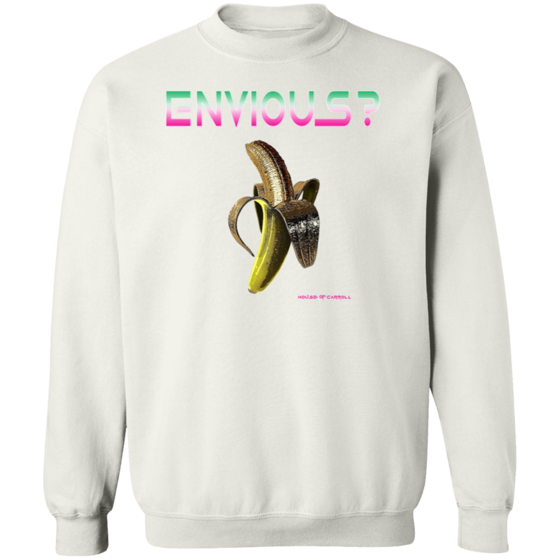 YOU ENVIOUS? G180 Crewneck Pullover Sweatshirt