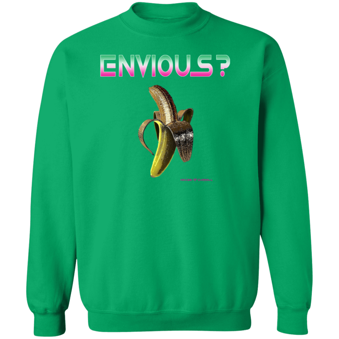 YOU ENVIOUS? G180 Crewneck Pullover Sweatshirt