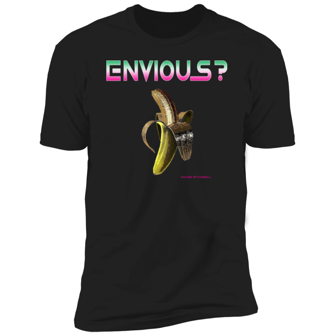 YOU ENVIOUS? NL3600 Premium Short Sleeve T-Shirt