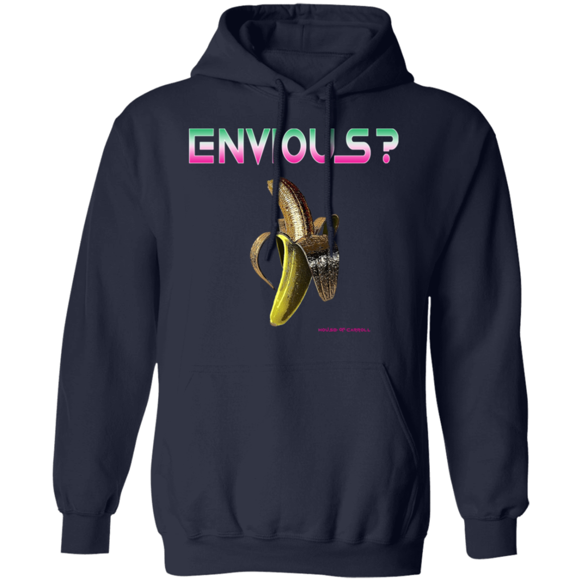YOU ENVIOUS? G185 Pullover Hoodie