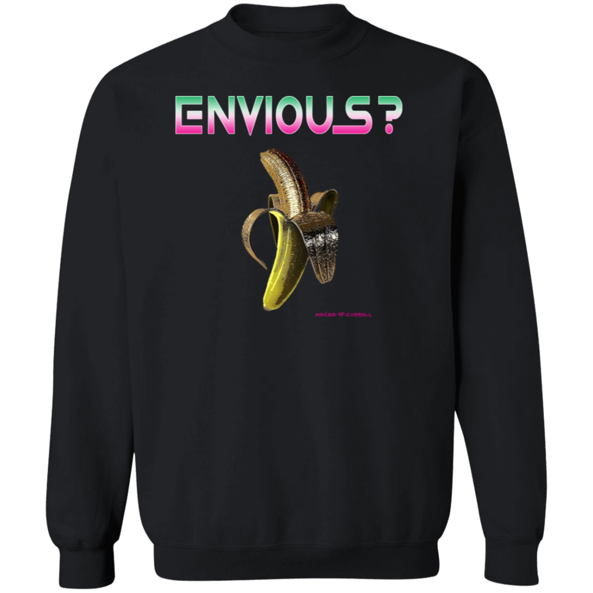 YOU ENVIOUS? G180 Crewneck Pullover Sweatshirt