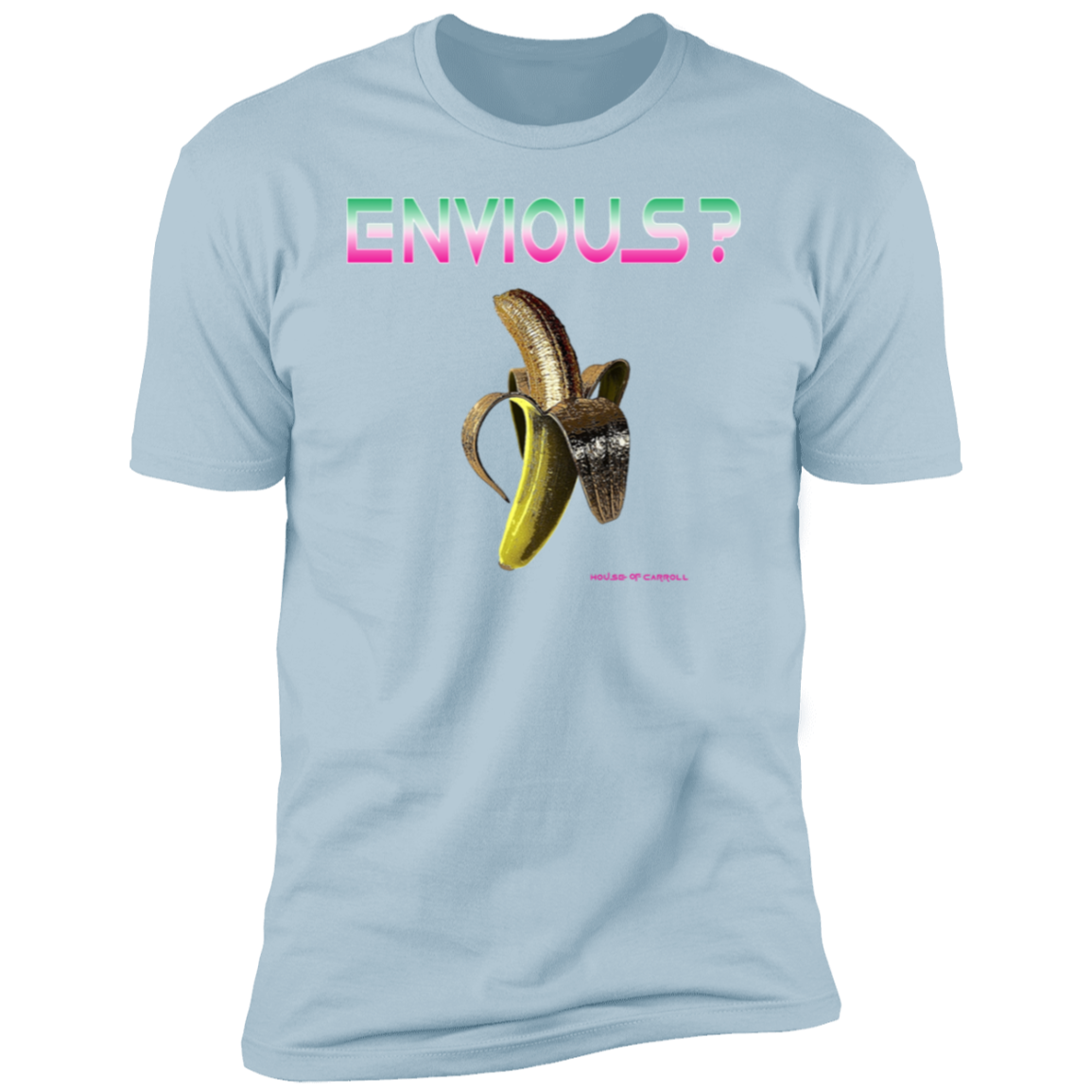 YOU ENVIOUS? NL3600 Premium Short Sleeve T-Shirt