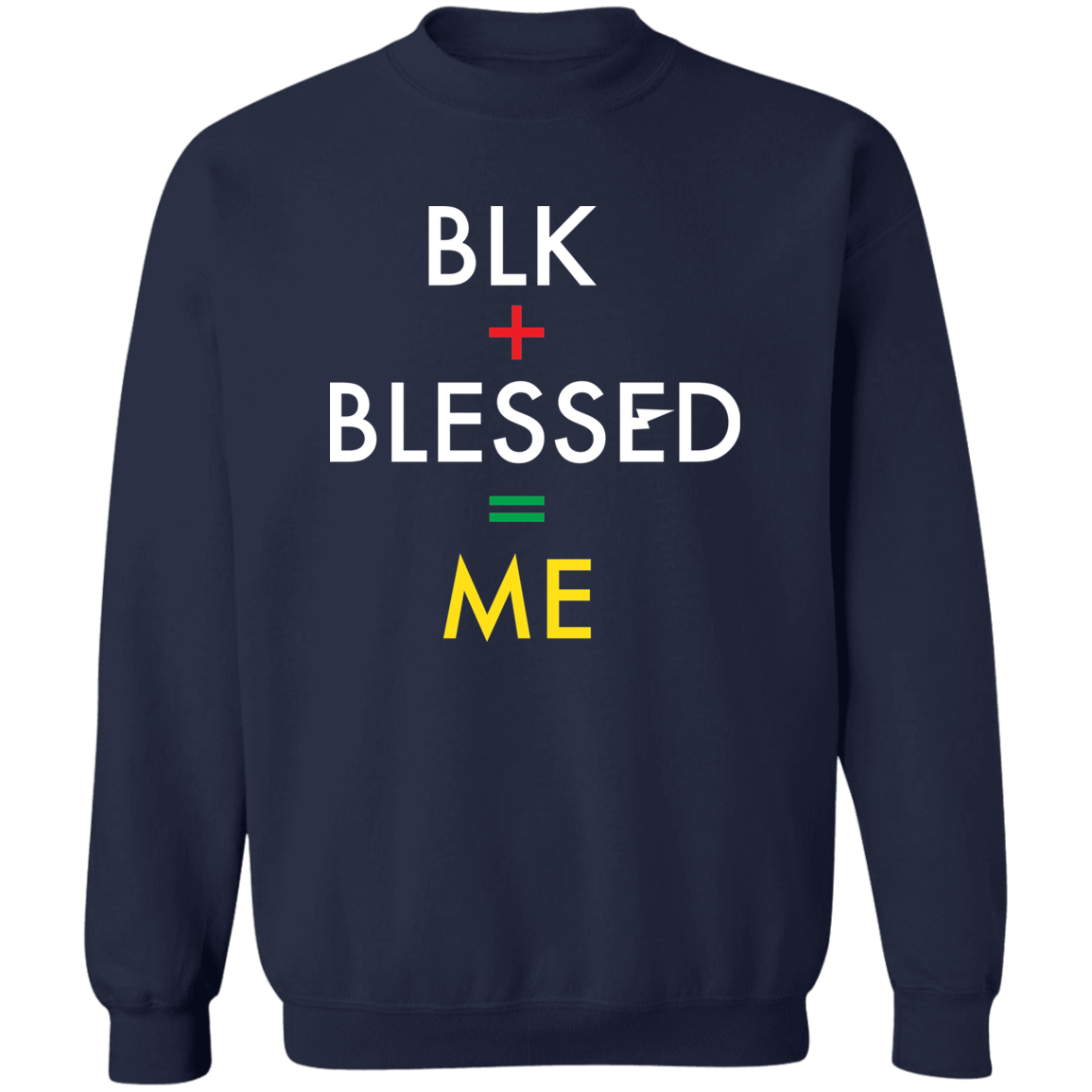 BLK+BLESSED=ME 2 Z65x Pullover Crewneck Sweatshirt 8 oz (Closeout)