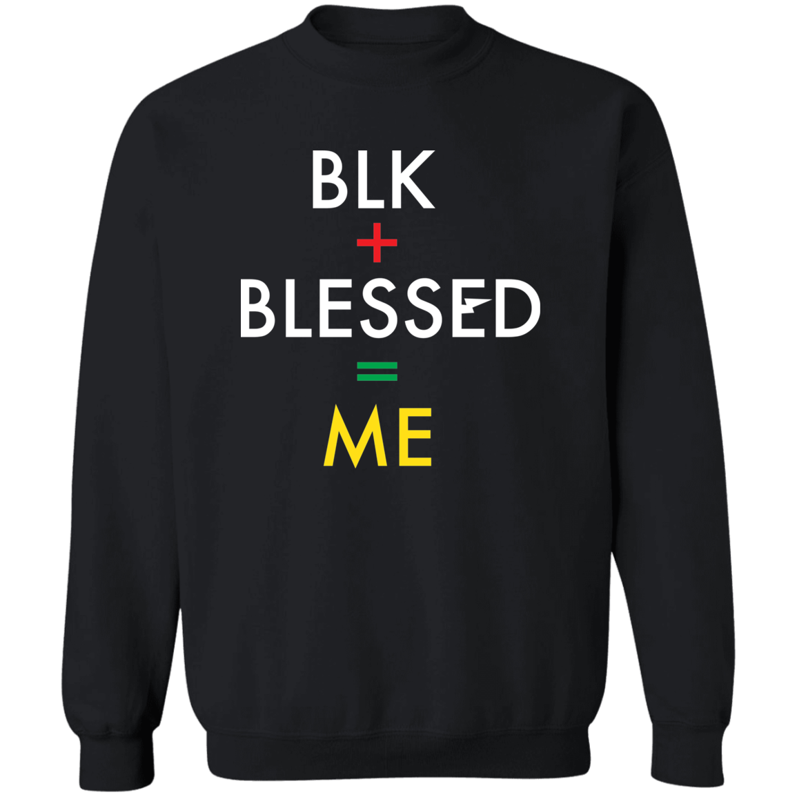 BLK+BLESSED=ME 2 Z65x Pullover Crewneck Sweatshirt 8 oz (Closeout)