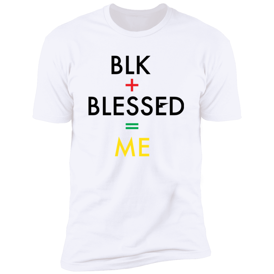 BLK+BLESSED=ME1 NL3600 Premium Short Sleeve T-Shirt