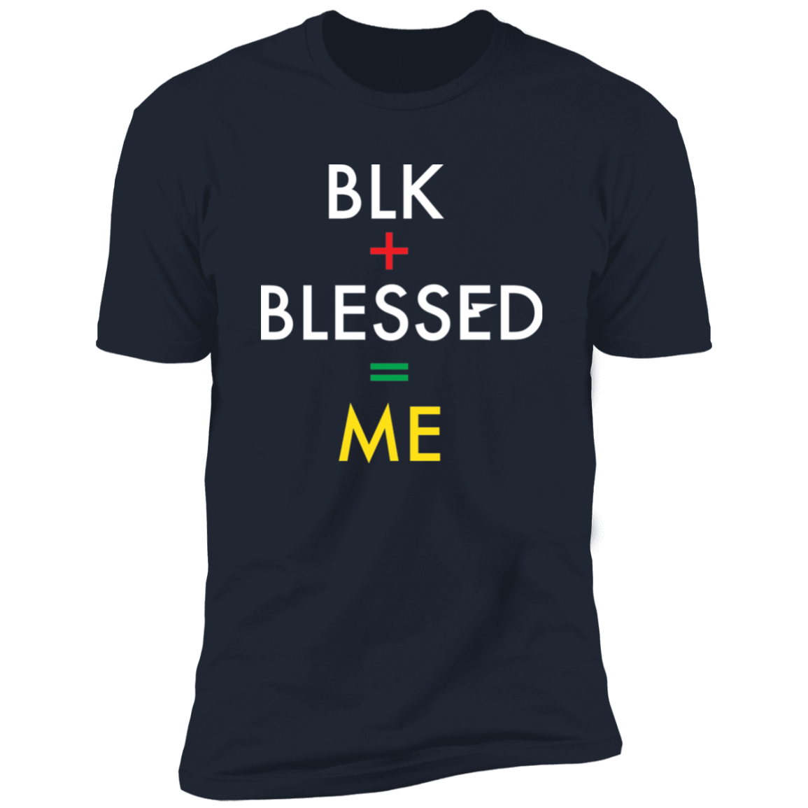 BLK+BLESSED=ME 2 NL3600 Premium Short Sleeve T-Shirt