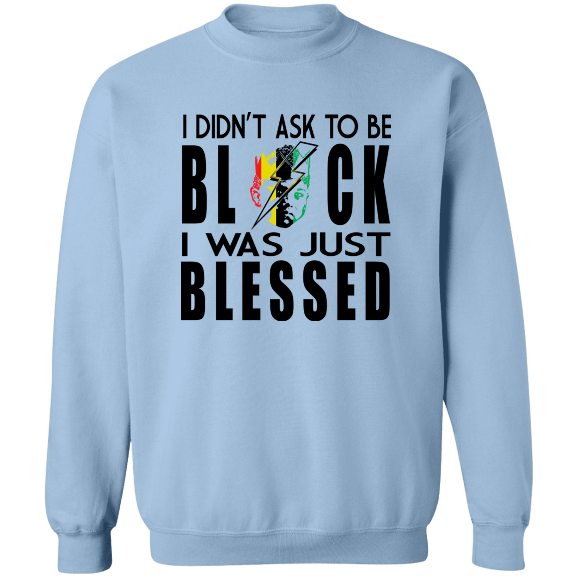 BLESSED TO BE 1 G180 Crewneck Pullover Sweatshirt