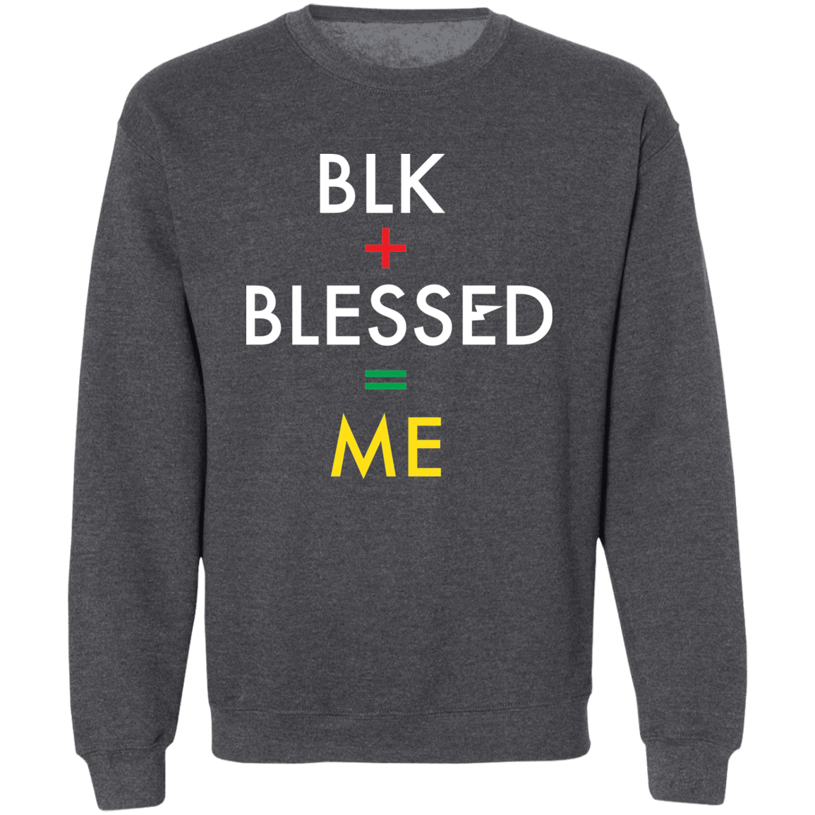 BLK+BLESSED=ME 2 Z65x Pullover Crewneck Sweatshirt 8 oz (Closeout)