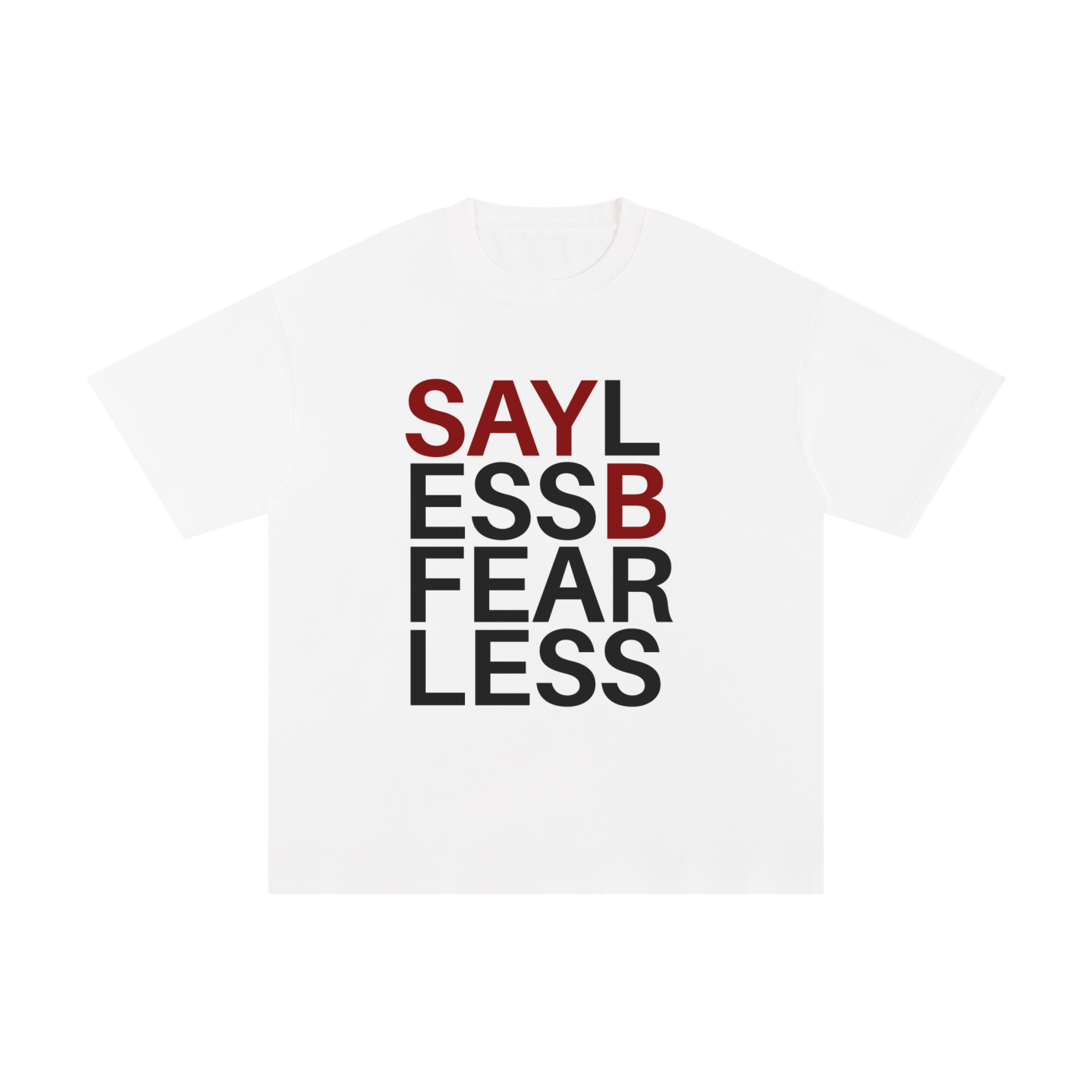 B-FEAR-LESS: Unisex Pure Cotton T-Shirt