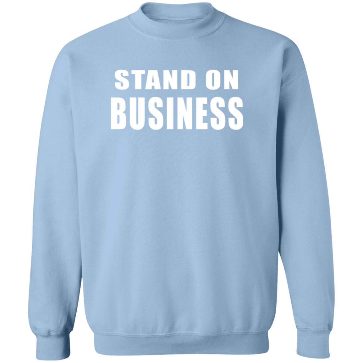 STAND ON BIZ 2 G180 STAND ON BIZ Crewneck Pullover Sweatshirt