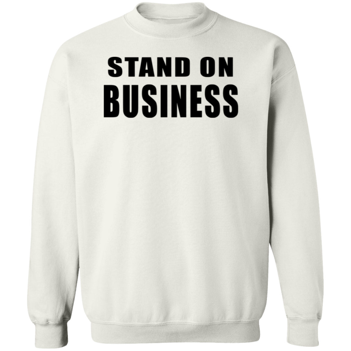 STAND ON BIZ 1 G180 STAND ON BIZ Crewneck Pullover Sweatshirt