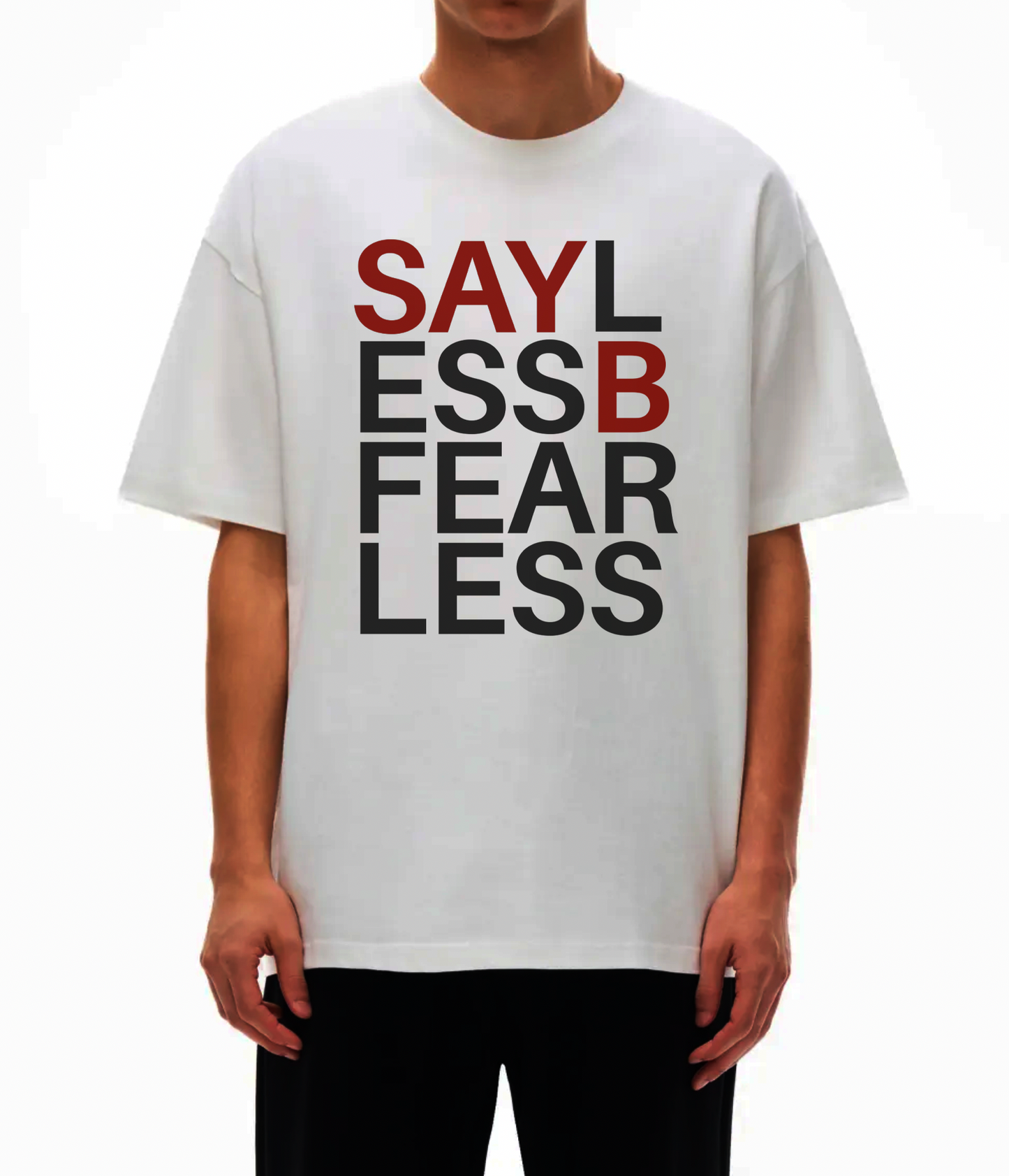 B-FEAR-LESS: Unisex Pure Cotton T-Shirt